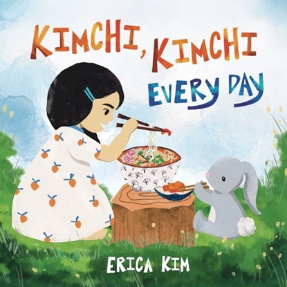 Kimchi, Kimchi Every Day, Erica Kim - Gebonden - 9781953859273