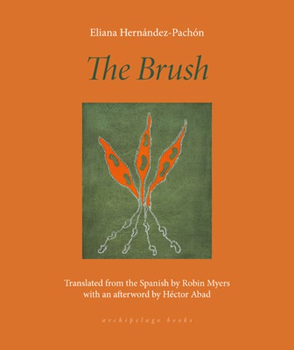 The Brush: Poems, Eliana Hernández-Pachón - Paperback - 9781953861863