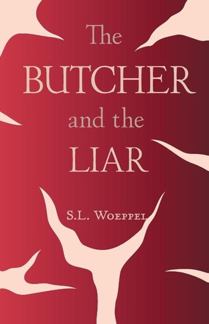 The Butcher and the Liar, S. L. Woeppel - Paperback - 9781953865908