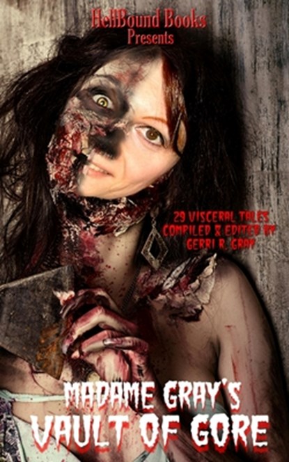 Madame Gray's Vault of Gore, Hellbound Books Publishing - Paperback - 9781953905222