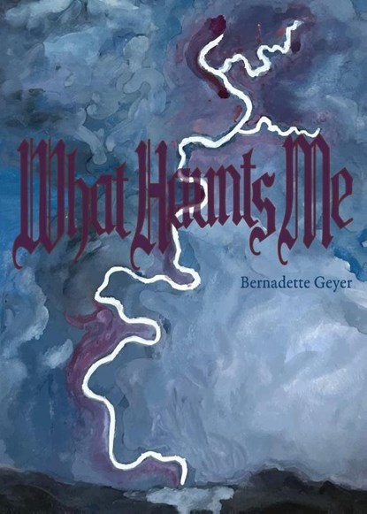 Geyer, B: What Haunts Me, Bernadette Geyer - Paperback - 9781953932396