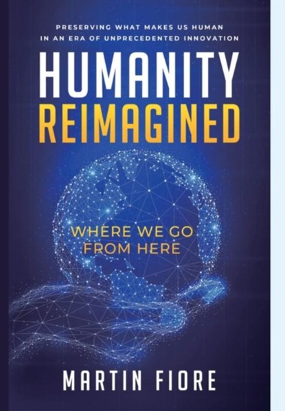 Humanity Reimagined, Martin Fiore - Gebonden - 9781953943064