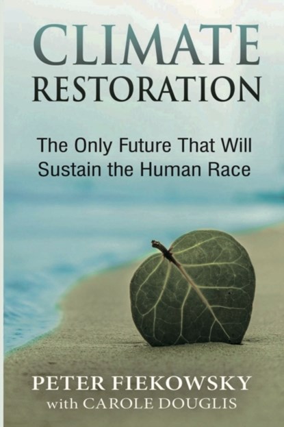 Climate Restoration, Peter Fiekowsky - Paperback - 9781953943101