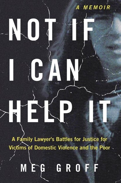 Not If I Can Help It, Meg Groff - Paperback - 9781953943477