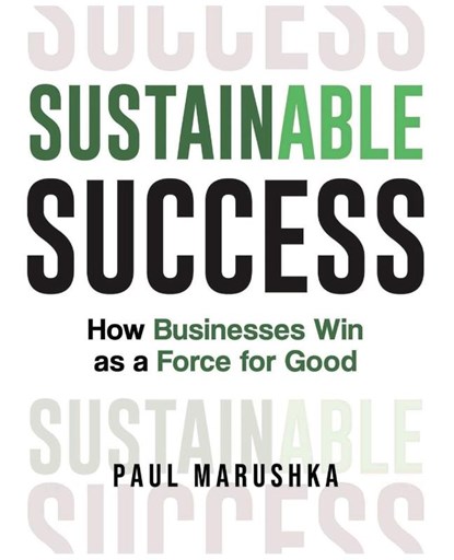Sustainable Success, Paul Marushka - Paperback - 9781953943590