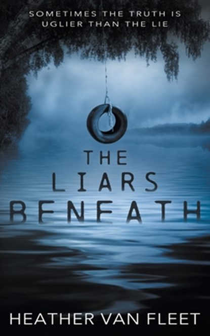 The Liars Beneath, Heather Van Fleet - Paperback - 9781953944580