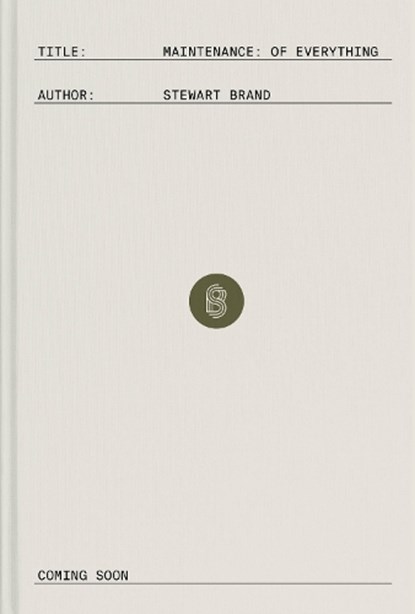 Maintenance: Of Everything, Stewart Brand - Gebonden - 9781953953490