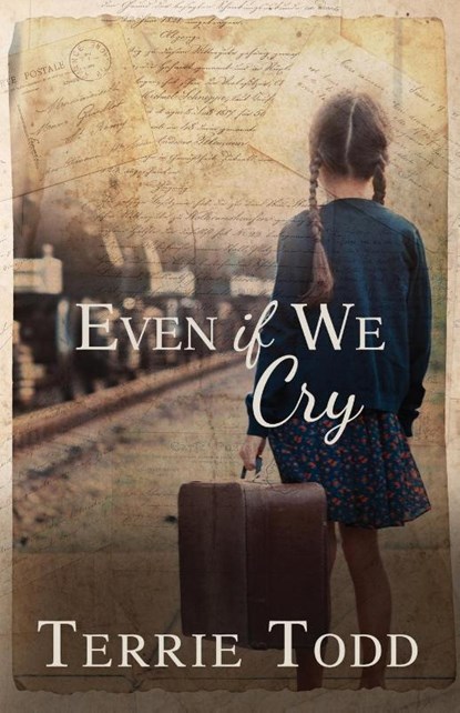 Even if We Cry, Terrie Todd - Paperback - 9781953957498