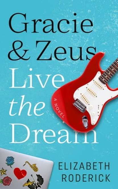 Gracie & Zeus Live the Dream, Elizabeth Roderick - Ebook - 9781953971050
