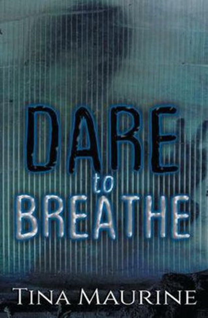 Dare to Breathe, Tina Maurine - Ebook - 9781953975188