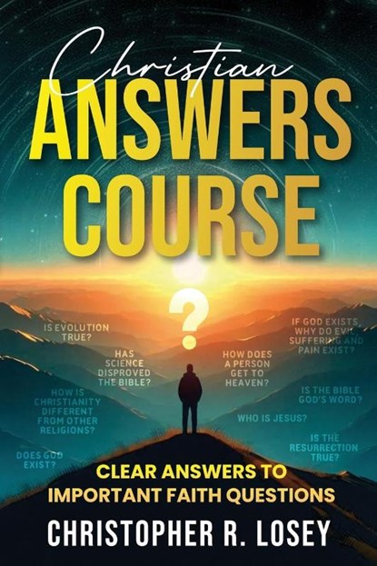 Christian Answers Course, Christopher R. Losey - Paperback - 9781954000933