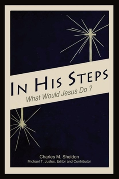 In His Steps: An Annotated Study Edition, Charles M. Sheldon - Paperback - 9781954022003
