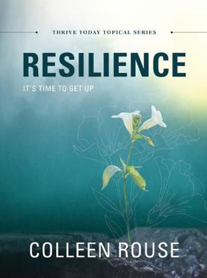 Resilience: It's Time to Get Up - Thrive Today Topical Series, ROUSE,  Colleen - Gebonden - 9781954089334