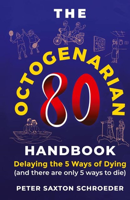 The Octogenarian Handbook, Peter Saxton Schroeder - Gebonden - 9781954094604