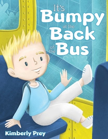 It's Bumpy at the Back of the Bus, Kimberly Prey - Paperback - 9781954095106
