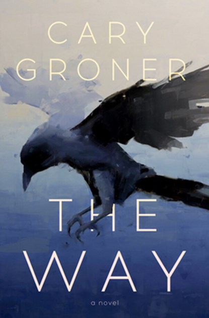 The Way, Cary Groner - Gebonden - 9781954118423