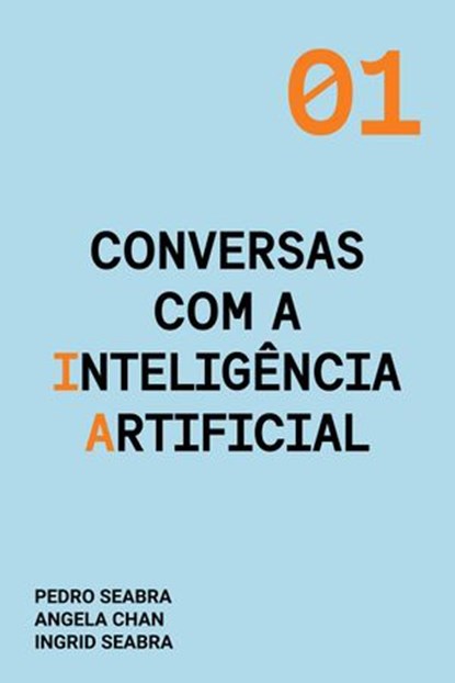 Conversas com a Inteligência Artificial, Ingrid Seabra ; Pedro Seabra ; ANGELA CHAN - Ebook - 9781954145054