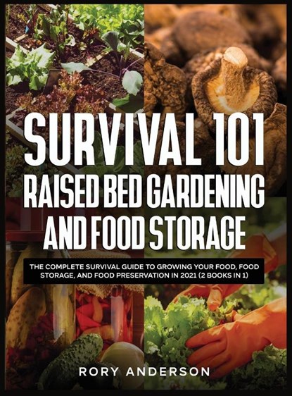 Survival 101 Raised Bed Gardening and Food Storage, Rory Anderson - Gebonden - 9781954182035