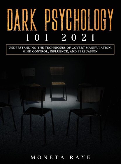Dark Psychology 101 2021, Moneta Raye - Gebonden - 9781954182554