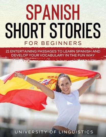 Spanish Short Stories for Beginners, LINGUISTICS,  University of - Paperback - 9781954182806