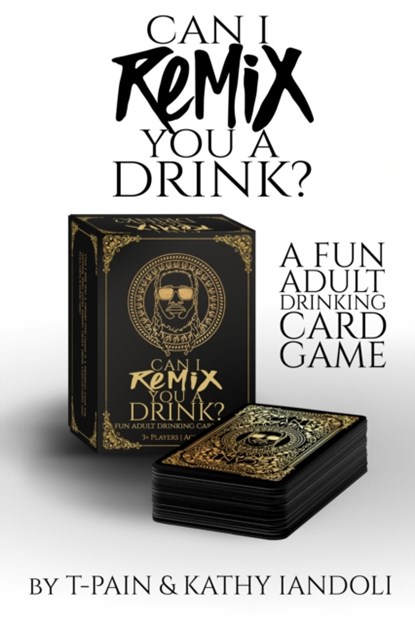 Can I Remix You a Drink? T-Pain's Ultimate Party Drinking Card Game for Adults, T-Pain ; Maxwell Britten ; Kathy Iandoli - Losbladig - 9781954220584