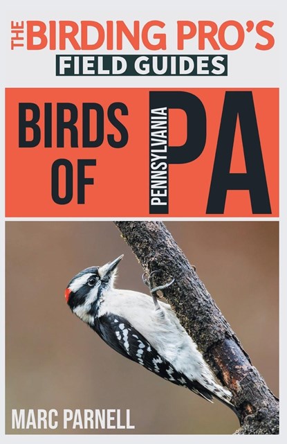 Birds of Pennsylvania (The Birding Pro's Field Guides), Marc Parnell - Paperback - 9781954228092