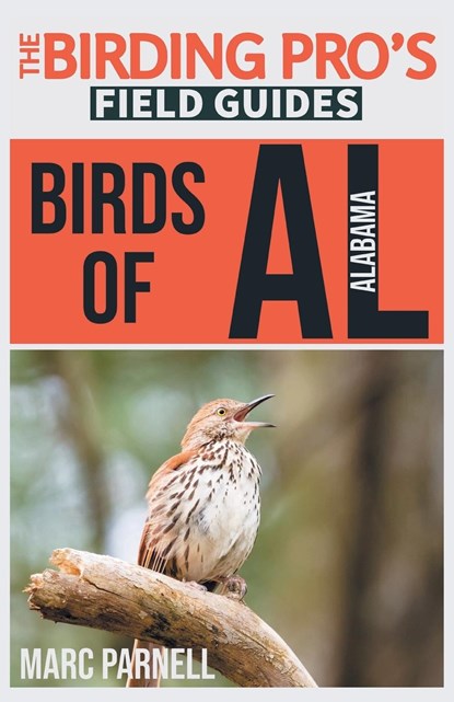 Birds of Alabama (The Birding Pro's Field Guides), Marc Parnell - Paperback - 9781954228252