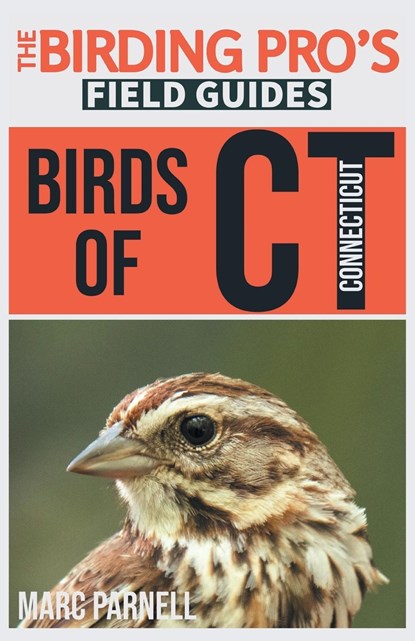 Birds of Connecticut (The Birding Pro's Field Guides), Marc Parnell - Paperback - 9781954228276