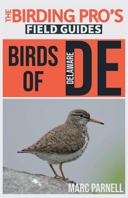 Birds of Delaware (The Birding Pro's Field Guides), Marc Parnell - Paperback - 9781954228399