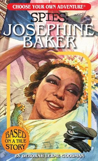 Choose Your Own Adventure Spies: Josephine Baker, Deborah Lerme Goodman ; Vladimir Semionov - Paperback - 9781954232006