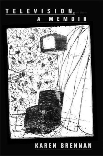 Television, a Memoir, BRENNAN,  Karen - Paperback - 9781954245075