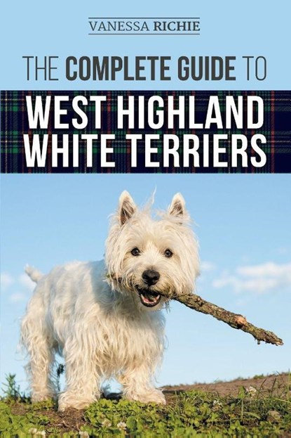 The Complete Guide to West Highland White Terriers, Vanessa Richie - Paperback - 9781954288263