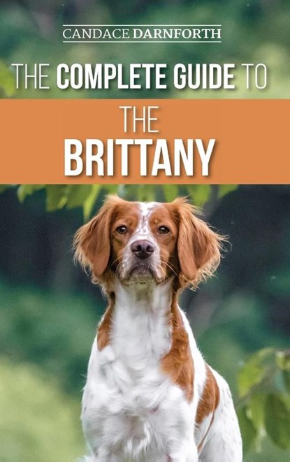 The Complete Guide to the Brittany, Darnforth Candace Darnforth - Gebonden - 9781954288317
