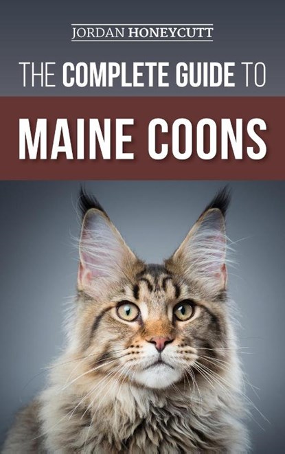 The Complete Guide to Maine Coons, Jordan Honeycutt - Gebonden - 9781954288515