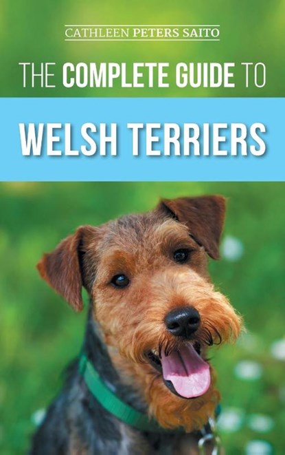 The Complete Guide to Welsh Terriers, Cathleen Peters Saito - Gebonden - 9781954288768