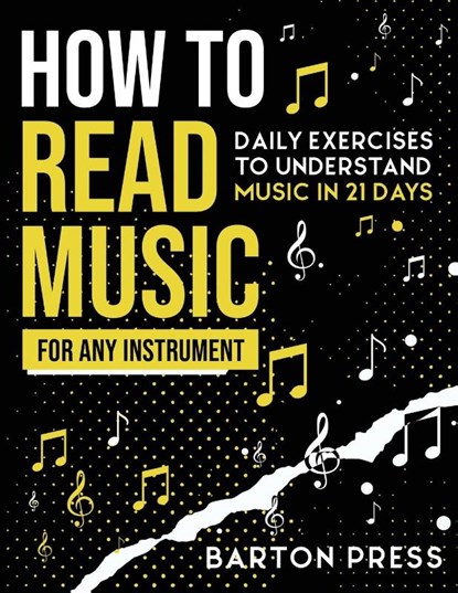 How to Read Music for Any Instrument, Barton Press - Paperback - 9781954289024