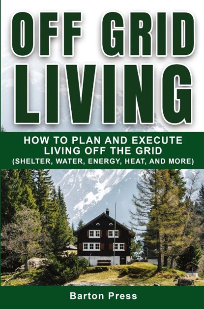 Off Grid Living, Barton Press - Paperback - 9781954289048