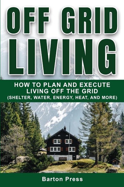 Off Grid Living, Barton Press - Paperback - 9781954289048