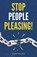 Stop People Pleasing!, Derek Walker - Paperback - 9781954289741