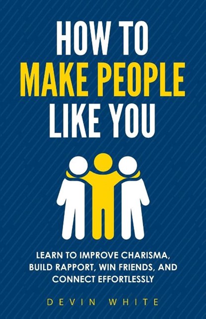 How to Make People Like You, Devin White - Paperback - 9781954289918