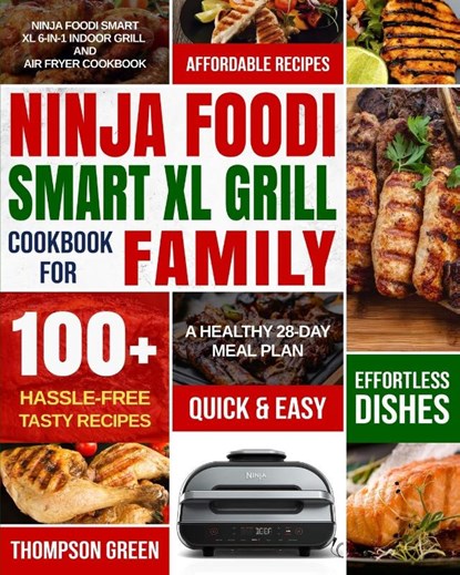 Ninja Foodi Smart XL Grill Cookbook for Family, Thompson Green ; Peter Moore - Paperback - 9781954294059