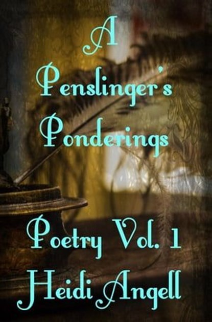 A Penslingler's PonderingsVolume 1, Heidi Angell - Ebook - 9781954299047