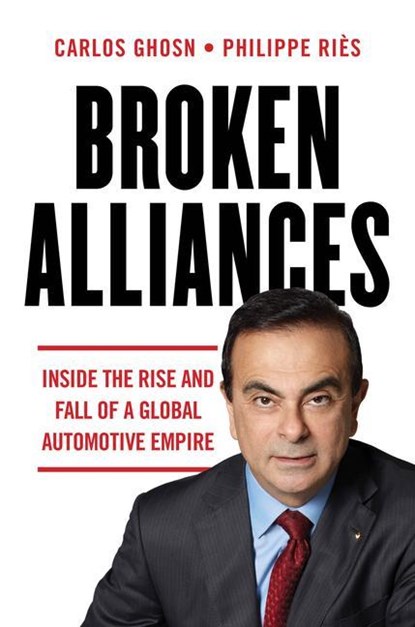 Broken Alliances, Carlos Ghosn ; Philippe Ries - Paperback - 9781954306004