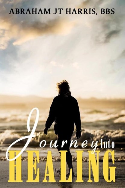Journey Into Healing, Abraham Harris - Paperback - 9781954308978