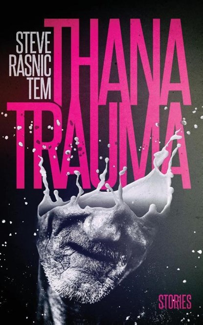 Thanatrauma, Steve Rasnic Tem - Paperback - 9781954321052