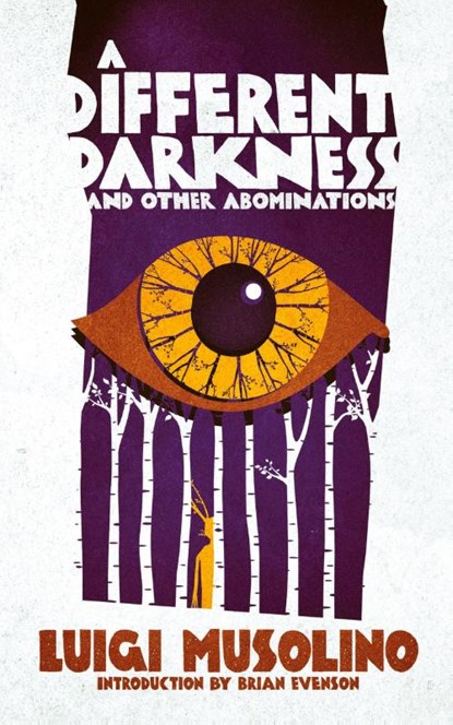 A Different Darkness and Other Abominations, Luigi Musolino - Paperback - 9781954321748