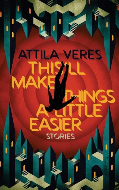 This'll Make Things a Little Easier, Attila Veres - Paperback - 9781954321946