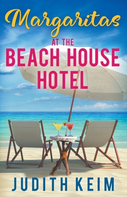 Margaritas at The Beach House Hotel, Judith Keim - Paperback - 9781954325050