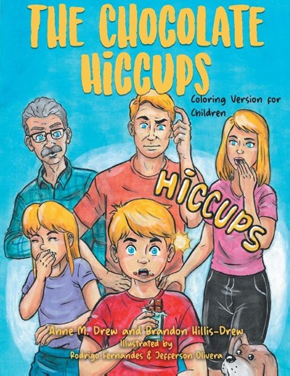 The Chocolate Hiccups, Anne M Drew ; Brandon Hillis Drew - Paperback - 9781954341531