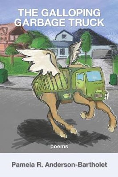 The Galloping Garbage Truck, ANDERSON-BARTHOLET,  Pamela R - Paperback - 9781954353718